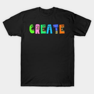 Cute Create Motivational Dancing Text Illustrated Letters, Blue, Green, Pink for all Create people, who enjoy in Creativity and are on the way to change their life. Are you Create for Change? To inspire yourself and make an Impact. T-Shirt